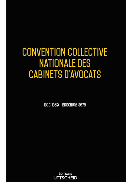 14/08/2023 dernière mise à jour. Convention collective nationale cabinets avocats uttscheid