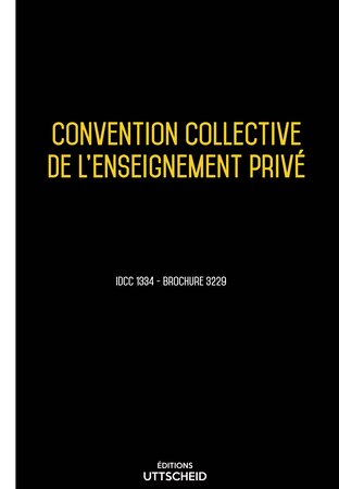 Convention collective de l'enseignement privé 2024 - Brochure 3229 + grille de Salaire UTTSCHEID