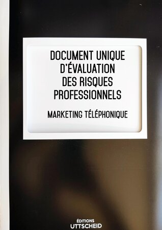 Document unique d'évaluation des risques professionnels métier (Pré-rempli) : Marketing Téléphonique - Version 2024 UTTSCHEID