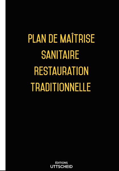 Plan de Maîtrise Sanitaire (PMS) Restauration traditionnelle pré-rempli - Mise à jour 2023 UTTSCHEID