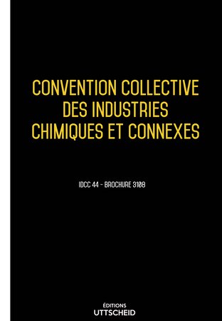 Convention collective des industries chimiques et connexes 2024 - Brochure 3108 + grille de Salaire UTTSCHEID