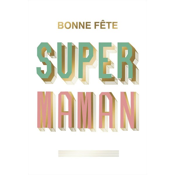 Carte de fête des mères super maman - draeger paris