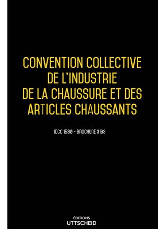 Convention collective de l'industrie de la chaussure et des articles chaussants 2024 - Brochure 3163 + grille de Salaire UTTSCHEID