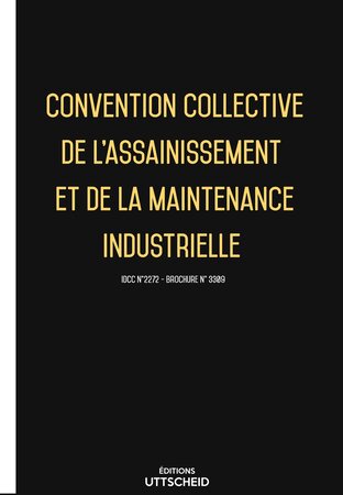 Convention collective de l'assainissement et de la maintenance industrielle 2024 - Brochure 3309 + grille de Salaire UTTSCHEID