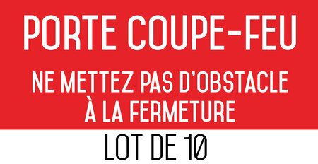 Autocollant vinyl - Porte coupe-feu ne mettez pas d'obstacle à la fermeture - L.200 x H.100 mm UTTSCHEID X 10