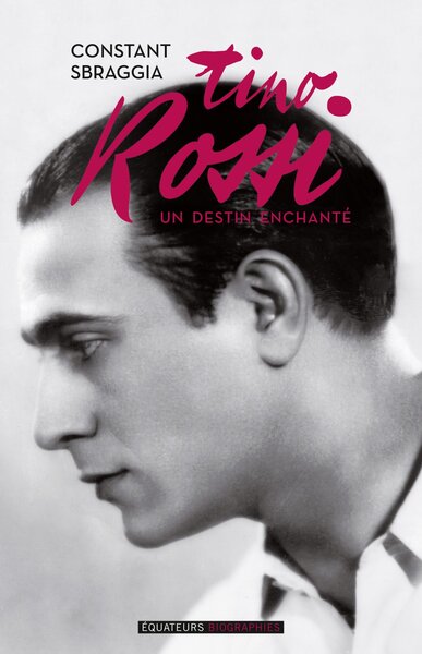 Tino Rossi un destin enchanté