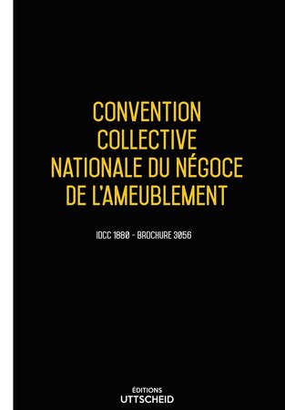 Convention collective nationale Négoce ameublement 2024 - Brochure 3056 + grille de Salaire UTTSCHEID
