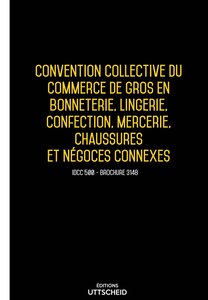 Convention collective du commerce de gros en bonneterie  lingerie  mercerie  chaussures 2024 - Brochure 3148 + grille de Salaire UTTSCHEID