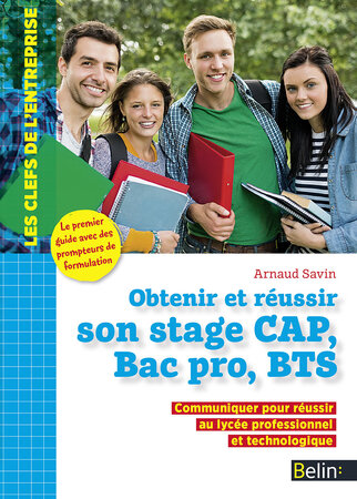 Obtenir et réussir son stage CAP, Bac pro, BTS