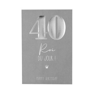 Carte Anniversaire - 40 ans Roi du jour ! Happy Birthday