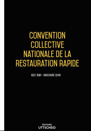 Convention collective nationale de la restauration rapide 2024 - Brochure 3245 + grille de Salaire UTTSCHEID