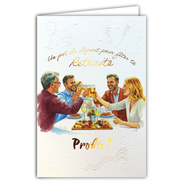 69-3144 Carte Départ Retraite Profite Pot Fête Apéritif Trinquer Peinture Aquarelle Cadeau commun - Finitions Dorure Or Doré + Gaufrage en Relief +1 Enveloppe Format 12x17cm - Fabriqué en Europe