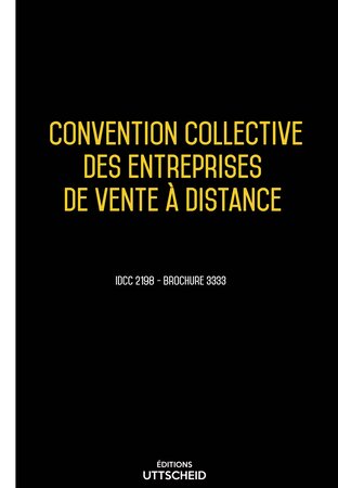 Convention collective des entreprises de vente à distance 2024 - Brochure 3333 + grille de Salaire UTTSCHEID