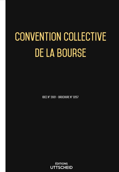 Convention collective de la bourse 20 janvier 2025 - Brochure 3257 + grille de Salaire UTTSCHEID