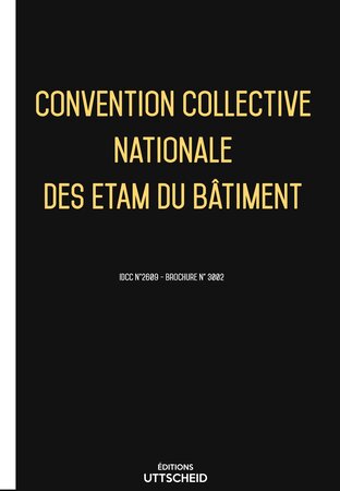 Convention collective nationale des ETAM du bâtiment 2024 - Brochure 3002 + grille de Salaire UTTSCHEID