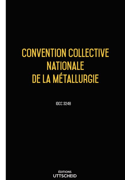Convention collective de la métallurgie 20 janvier 2025 - Idcc 3248 + grille de Salaire UTTSCHEID