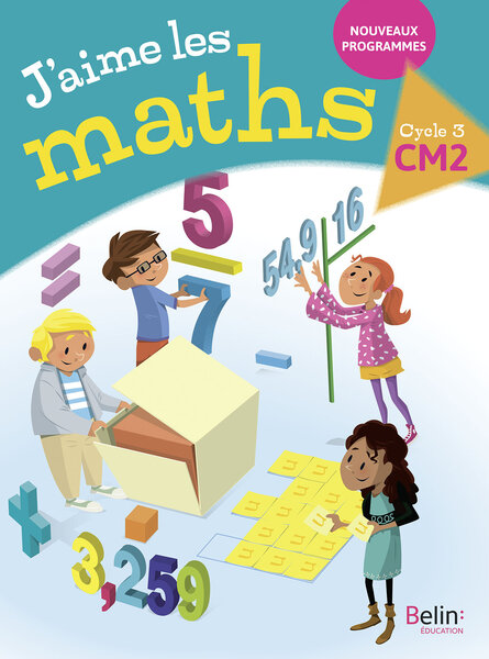 J'aime les maths CM2 - Manuel élève 2017