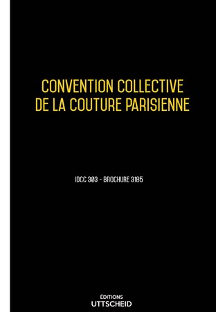 Convention collective de la couture parisienne 2024 - Brochure 3185 + grille de Salaire UTTSCHEID