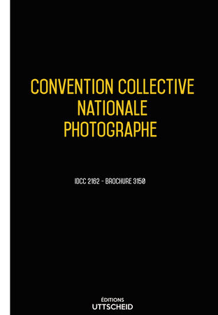 Convention collective nationale Photographe 2024 - Brochure 3150 + grille de Salaire UTTSCHEID