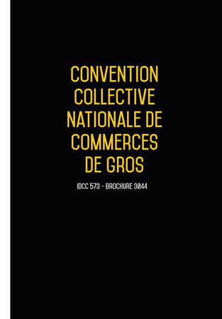 14/08/2023 dernière mise à jour. Convention collective nationale commerce de gros uttscheid