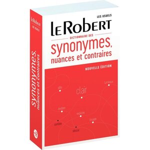 Dictionnaire Le Robert des synonymes  nuances et contraires