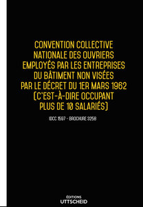 Convention collective nationale Bâtiment plus de 10 salariés 2024 - Brochure 3258 + grille de Salaire UTTSCHEID