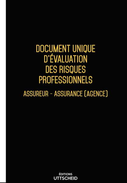 Document Unique d'évaluation des risques professionnels Métier : Assureur - Assurance (agence) - Version 2025 - UTTSCHEID UTTSCHEID