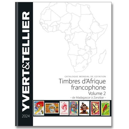 Afrique francophone Volume 2 - 2024 (Catalogue des timbres des pays d'Afrique : de Madagascar à Zanzibar)