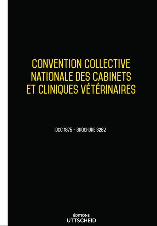 Convention collective nationale des cabinets et cliniques vétérinaires 2024 - Brochure 3282 + grille de Salaire UTTSCHEID