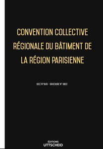 Convention collective régionale du bâtiment de la région parisienne 2024 - Brochure 3032 + grille de Salaire UTTSCHEID