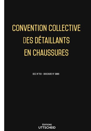 Convention collective des détaillants en chaussures - 13/03/2023 dernière mise à jour uttscheid