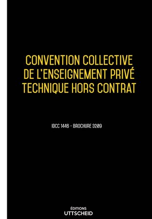 Convention collective de l'enseignement privé technique hors contrat 2024 - Brochure 3208 + grille de Salaire UTTSCHEID