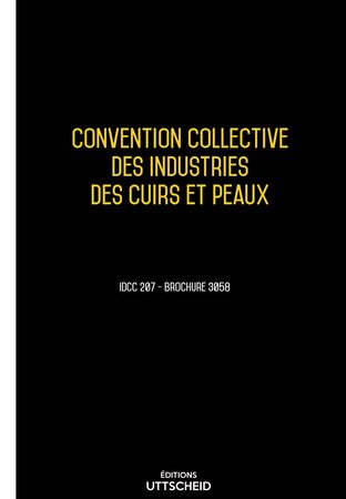 Convention collective des industries des cuirs et peaux 2024 - Brochure 3058 + grille de Salaire UTTSCHEID