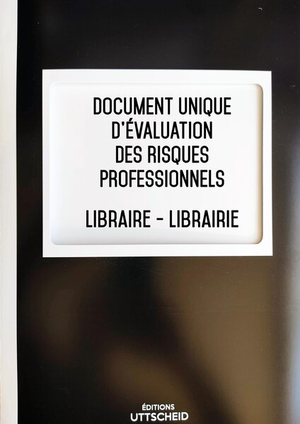 Document unique d'évaluation des risques professionnels métier (Pré-rempli) : Libraire - Librairie - Version 2024 UTTSCHEID