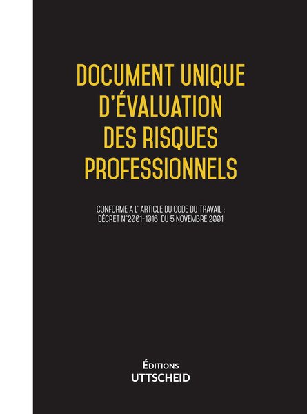 Document Unique d'évaluation des risques professionnels métier pré-rempli DUERP Version 2024 UTTSCHEID