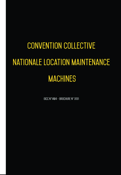 Convention collective nationale Location Maintenance Machines 20 janvier 2025 - Brochure 3131 + grille de Salaire UTTSCHEID