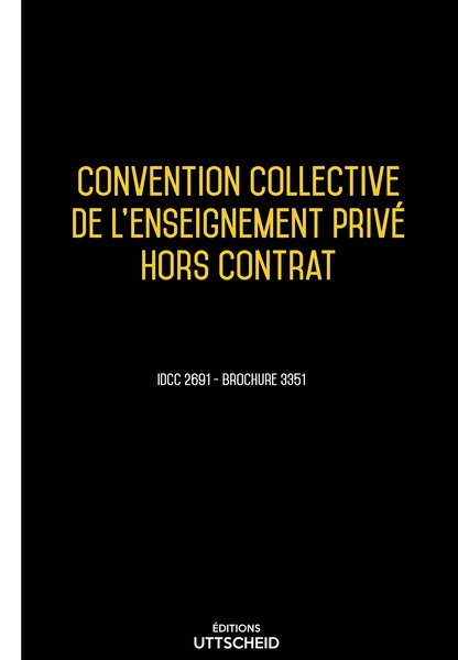 Convention collective de l'enseignement privé hors contrat 20 janvier 2025 - Brochure 3351 + grille de Salaire UTTSCHEID