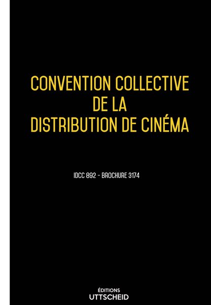Convention collective de la distribution de cinéma 20 janvier 2025 - Brochure 3174 + grille de Salaire UTTSCHEID