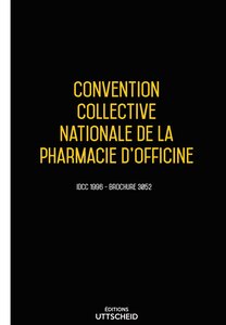 Convention collective nationale de la pharmacie d'officine 2024 - Brochure 3052 + grille de Salaire UTTSCHEID