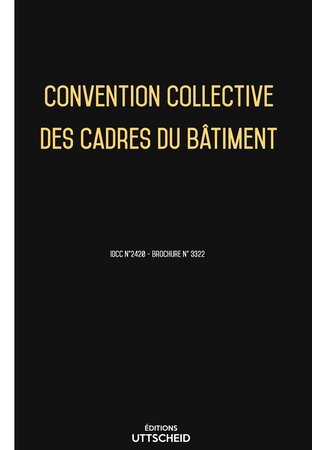 Convention collective nationale des cadres du bâtiment 2024 - Brochure 3322+ Grille de Salaire UTTSCHEID