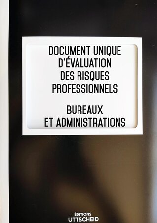 Document unique d'évaluation des risques professionnels  Bureaux et administrations - Version 2024 UTTSCHEID