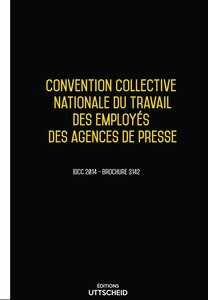 Convention collective nationale Agences de presse 2024 - Brochure 3142 + grille de Salaire UTTSCHEID