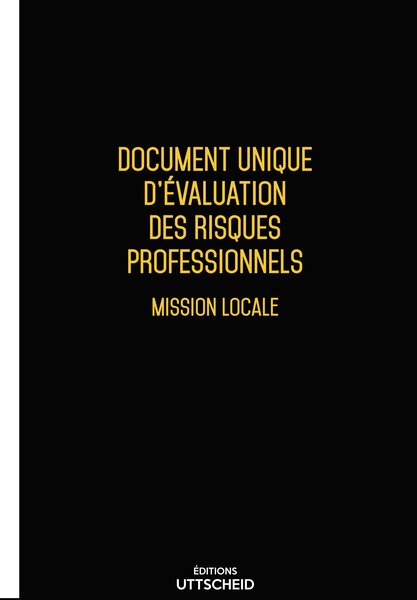 Document unique d'évaluation des risques professionnels métier (Pré-rempli) : Mission Locale - Version 2025 - UTTSCHEID UTTSCHEID