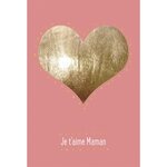 Carte de fête des mères je t'aime maman - draeger paris