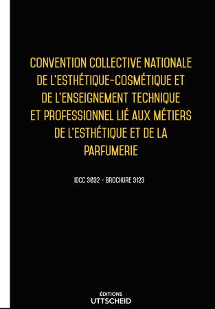 Convention collective de l'esthétique-cosmétique et de la parfumerie 2024 - Brochure 3123 + grille de Salaire UTTSCHEID