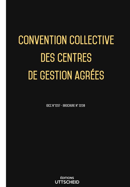 Convention collective des centres de gestion agrées 20 janvier 2025 - Brochure 3220 + grille de Salaire UTTSCHEID