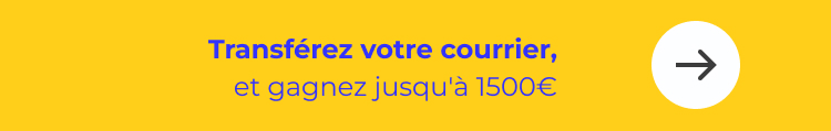 	Transférez votre courrier et gagnez jusqu&apos;à 1 500 €