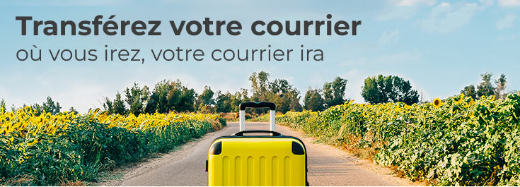 Transférez votre courrier. Où vous irez, votre courrier ira