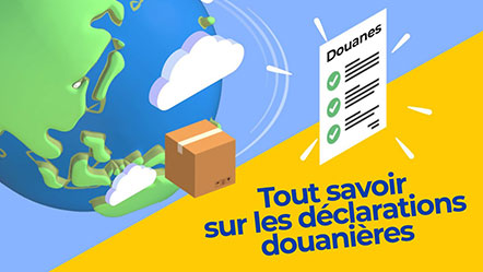 Vidéo : Tout savoir sur les déclarations en douanière