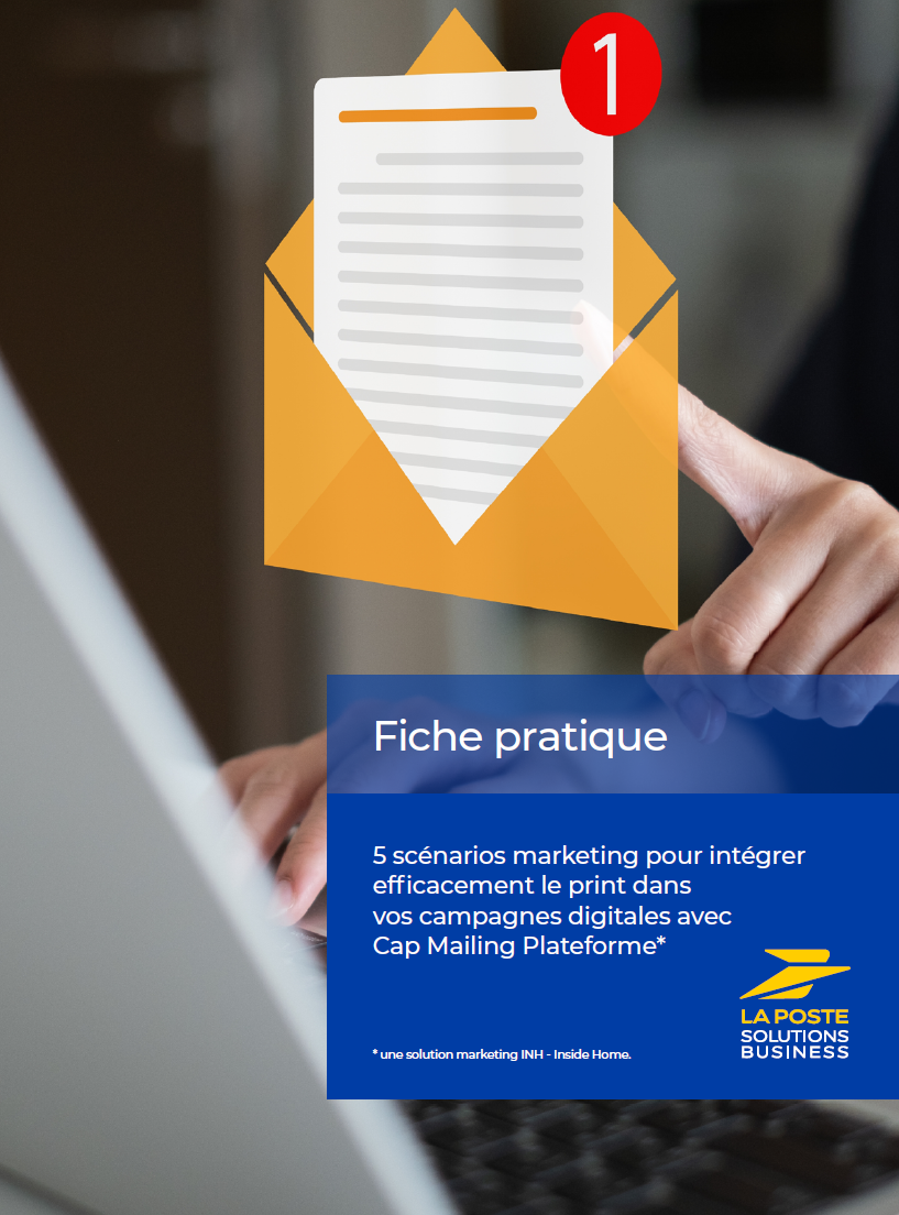 Guide pratique : 5 scénarios marketing pour intégrer efficacement le print dans vos campagnes digitales avec Cap Mailing Plateforme